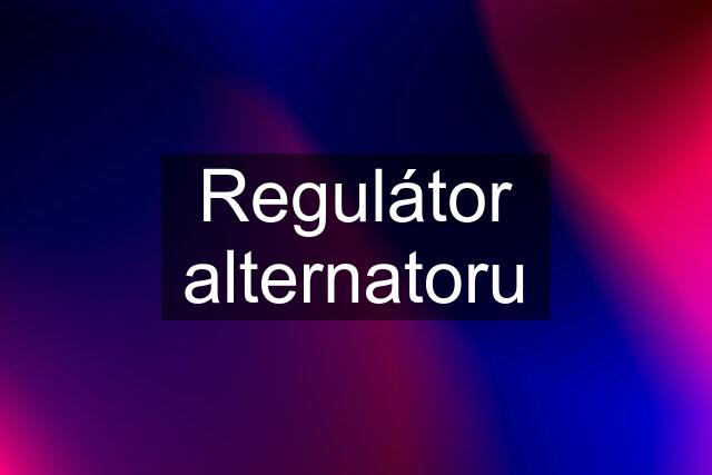 Regulátor alternatoru