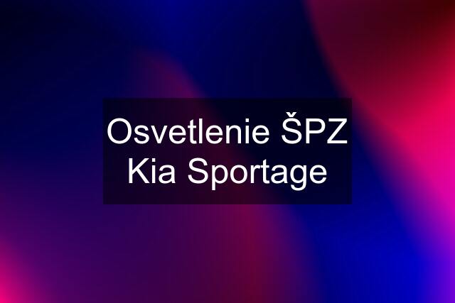 Osvetlenie ŠPZ Kia Sportage