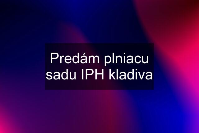 Predám plniacu sadu IPH kladiva