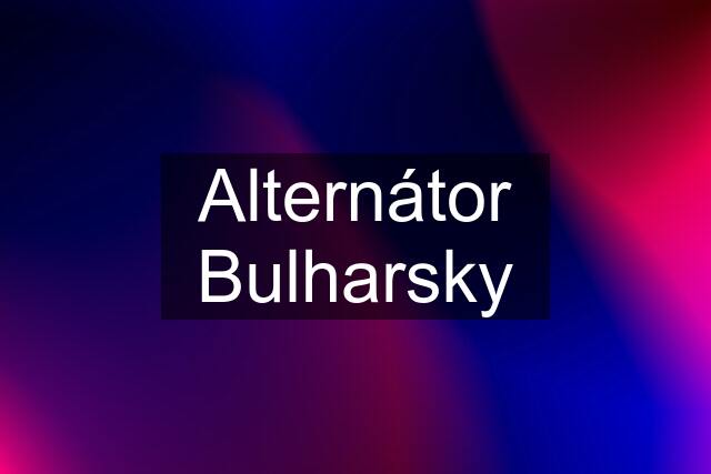 Alternátor Bulharsky