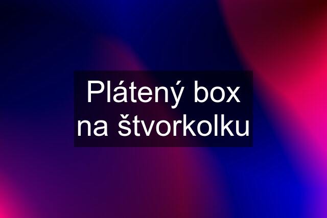 Plátený box na štvorkolku