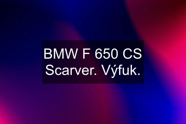 BMW F 650 CS Scarver. Výfuk.