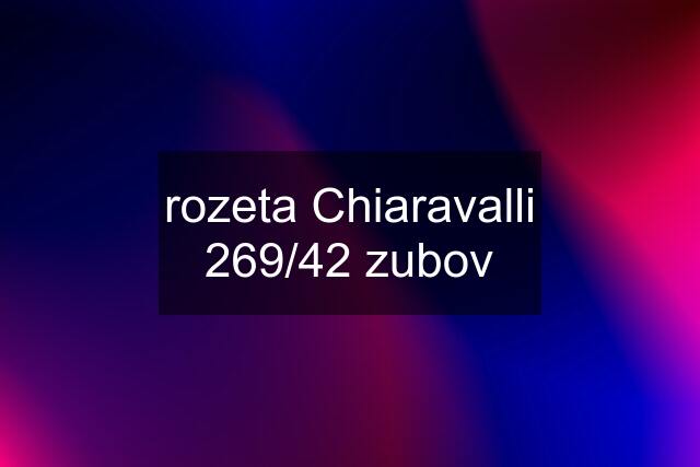 rozeta Chiaravalli 269/42 zubov