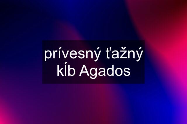 prívesný ťažný kĺb Agados