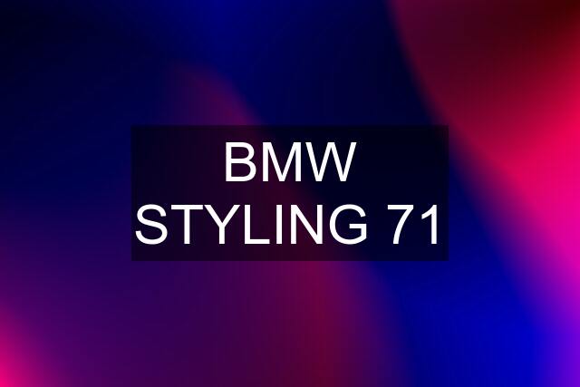 BMW STYLING 71