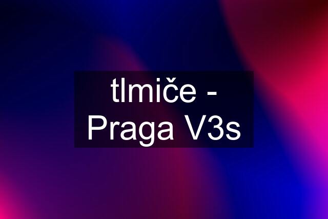 tlmiče - Praga V3s