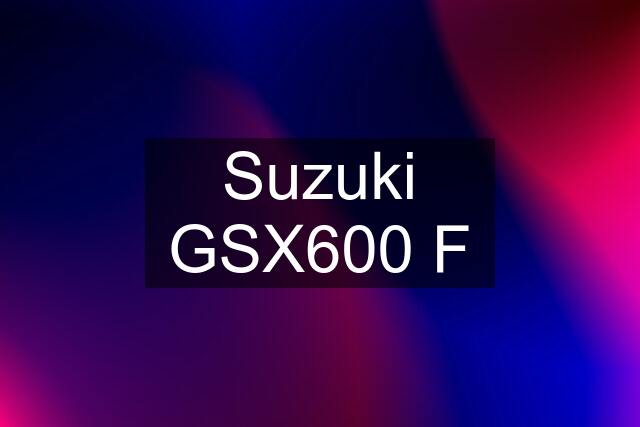 Suzuki GSX600 F