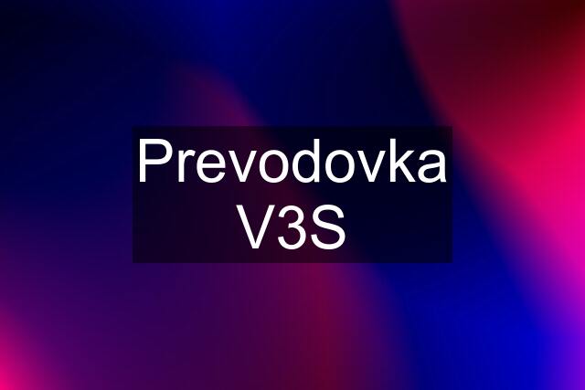 Prevodovka V3S