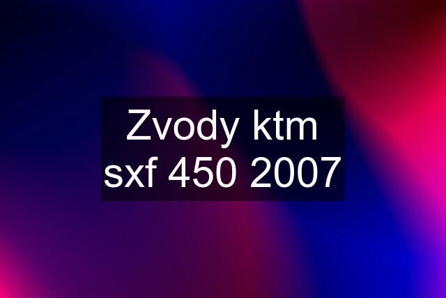 Zvody ktm sxf 450 2007