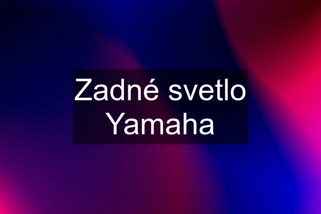 Zadné svetlo Yamaha