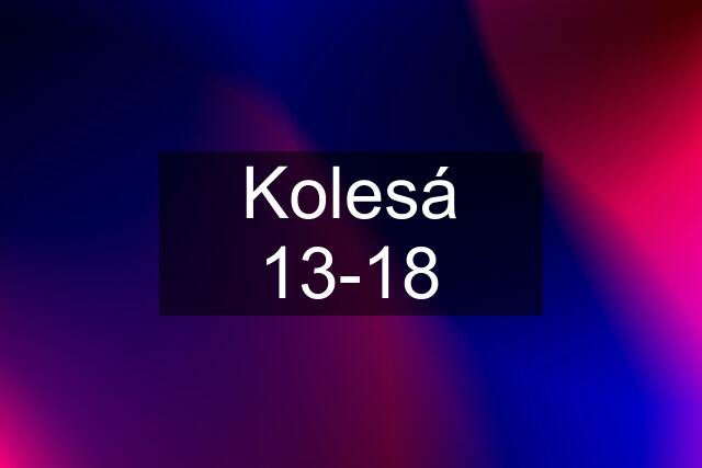 Kolesá 13-18