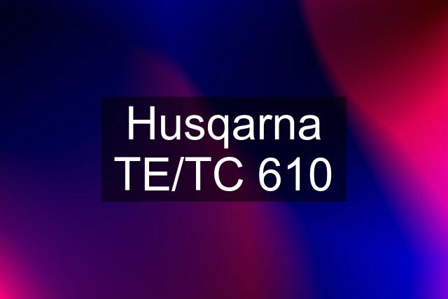 Husqarna TE/TC 610