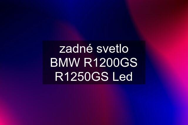 zadné svetlo BMW R1200GS R1250GS Led