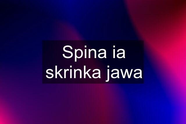 Spina ia skrinka jawa