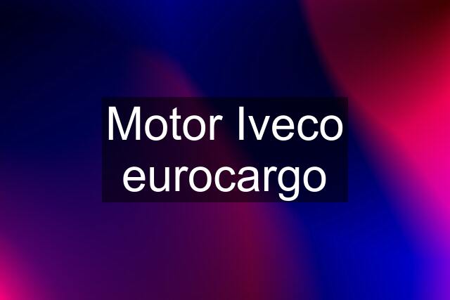 Motor Iveco eurocargo