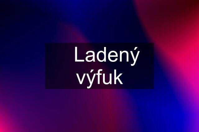 ◾️Ladený výfuk