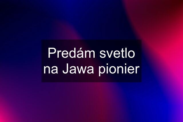 Predám svetlo na Jawa pionier