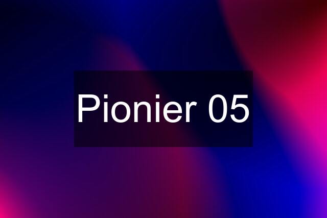 Pionier 05