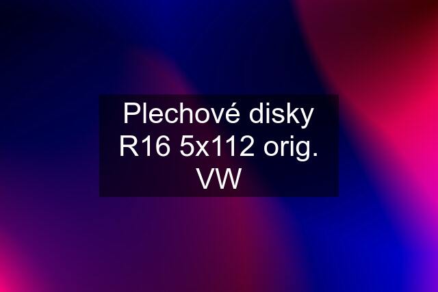 Plechové disky R16 5x112 orig. VW