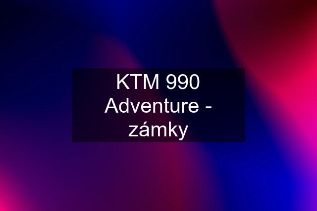 KTM 990 Adventure - zámky