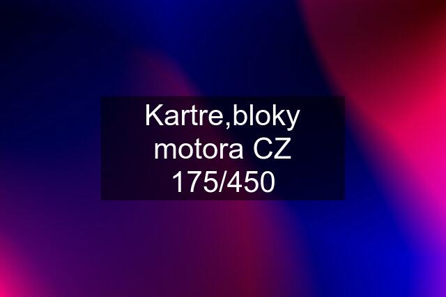 Kartre,bloky motora CZ 175/450