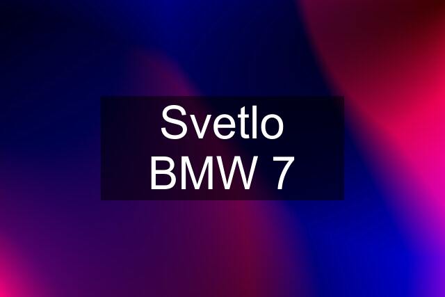 Svetlo BMW 7