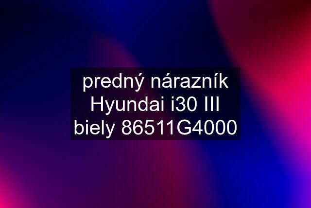 predný nárazník Hyundai i30 III biely 86511G4000