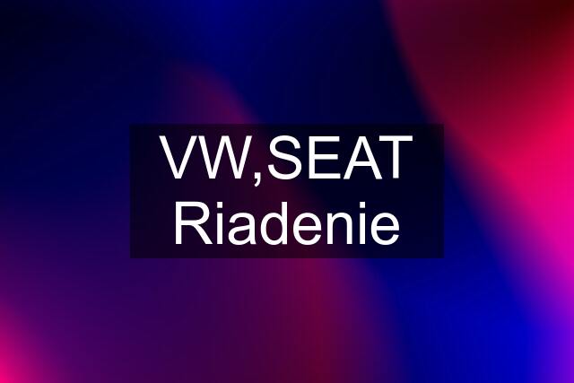 VW,SEAT Riadenie