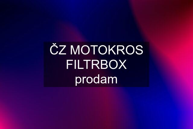 ČZ MOTOKROS FILTRBOX prodam