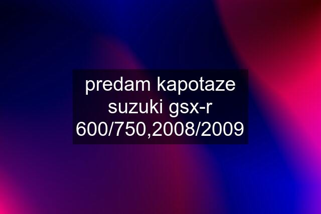 predam kapotaze suzuki gsx-r 600/750,2008/2009