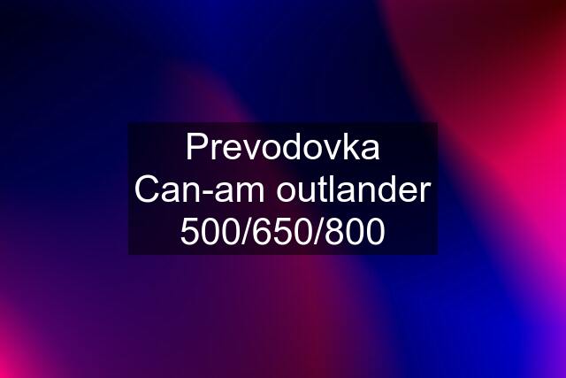 Prevodovka Can-am outlander 500/650/800