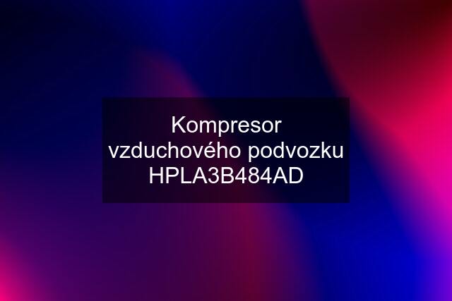 Kompresor vzduchového podvozku HPLA3B484AD