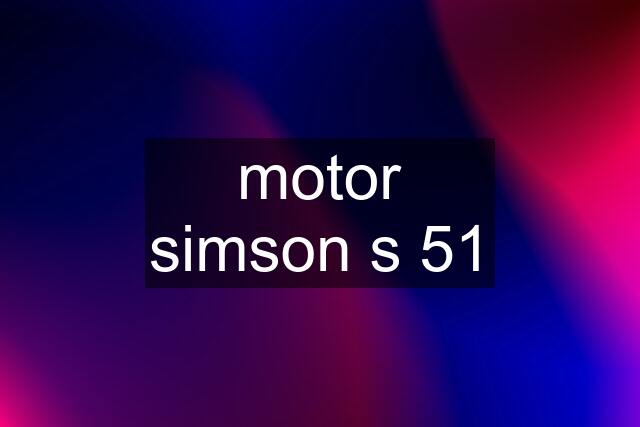 motor simson s 51