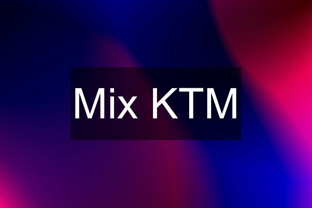 Mix KTM