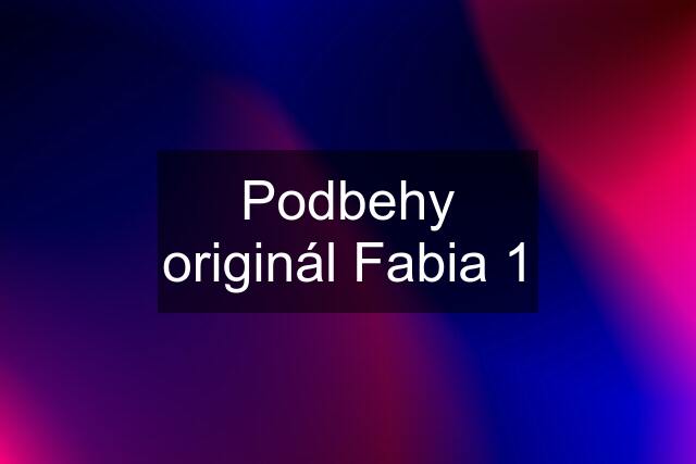 Podbehy originál Fabia 1