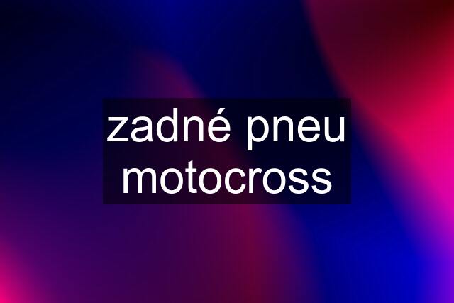 zadné pneu motocross