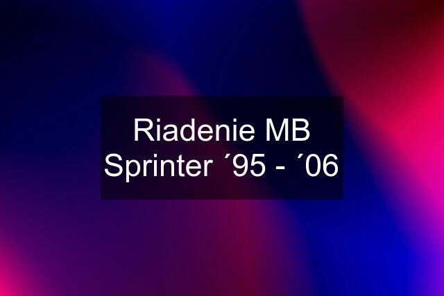 Riadenie MB Sprinter ´95 - ´06