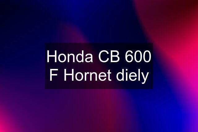 Honda CB 600 F Hornet diely