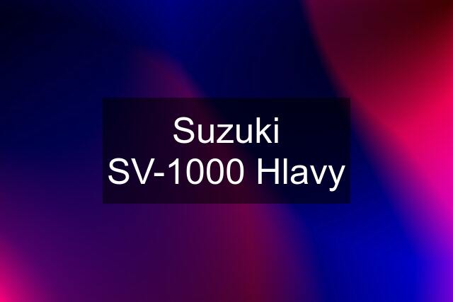 Suzuki SV-1000 Hlavy