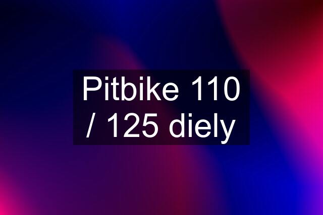 Pitbike 110 / 125 diely