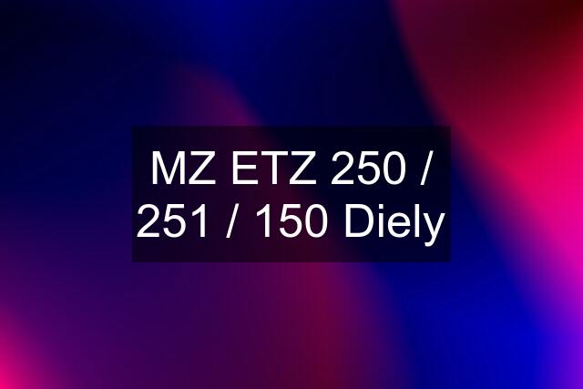 MZ ETZ 250 / 251 / 150 Diely