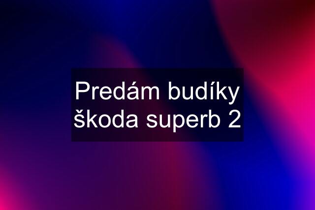 Predám budíky škoda superb 2