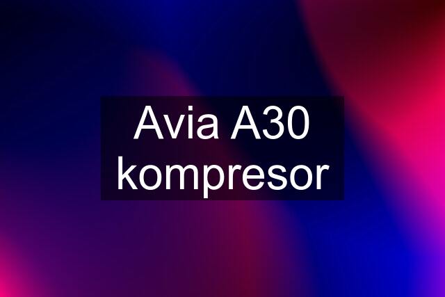 Avia A30 kompresor