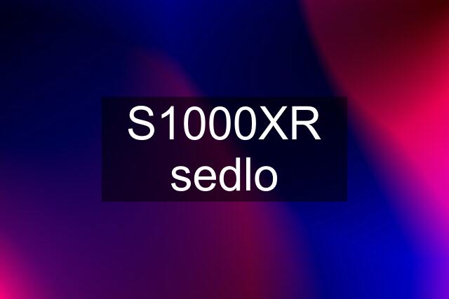 S1000XR sedlo