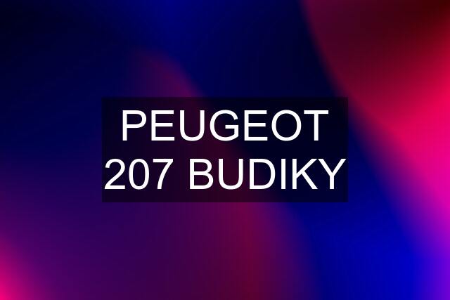 PEUGEOT 207 BUDIKY