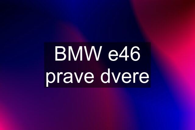 BMW e46 prave dvere