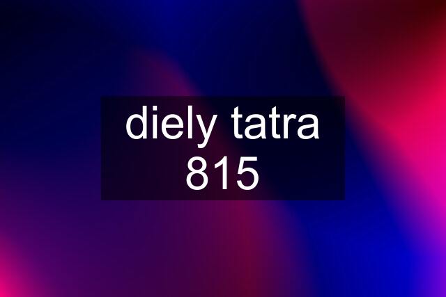 diely tatra 815