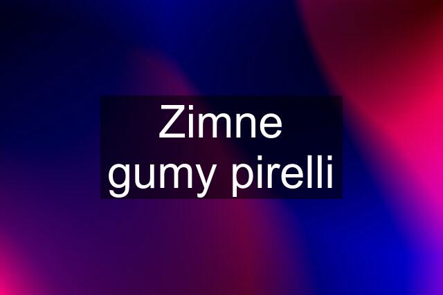 Zimne gumy pirelli