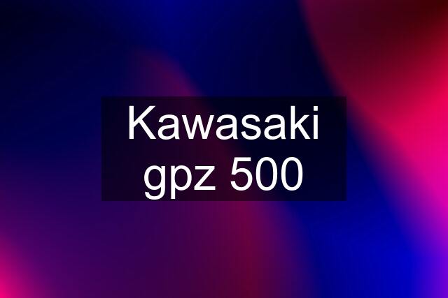 Kawasaki gpz 500