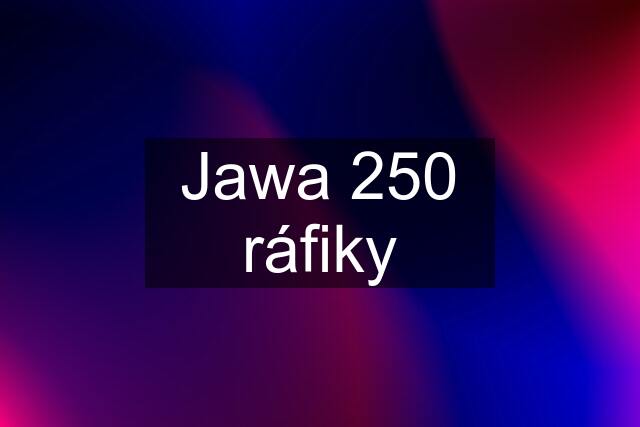 Jawa 250 ráfiky